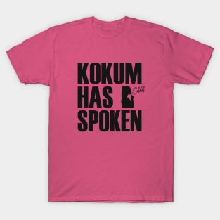 Kokum Has Spoken T-Shirt